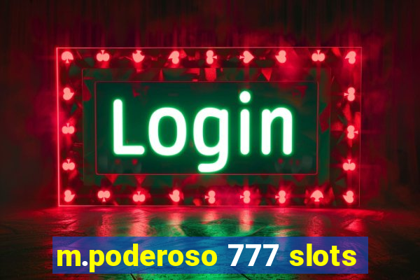 m.poderoso 777 slots